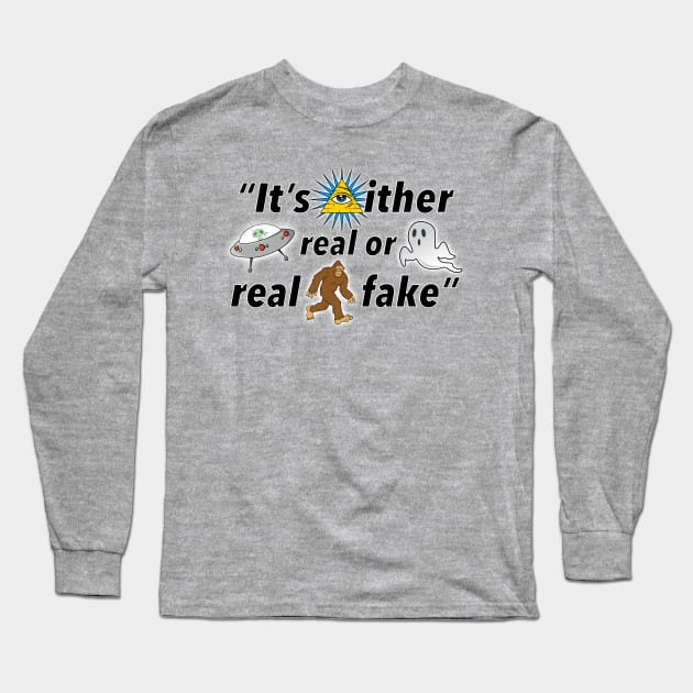 It's Either Real or Real Fake Long Sleeve T-Shirt by ParaholiX